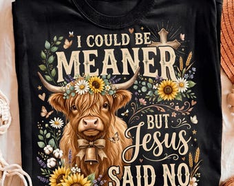 Podría ser más cruel, pero Jesús dijo que no PNG, Vaca de las Tierras Altas Cristiana Divertida PNG, Diseño de Camiseta de Fe Sarcástica, Imágenes prediseñadas de Humor de Iglesia, PNG Religioso