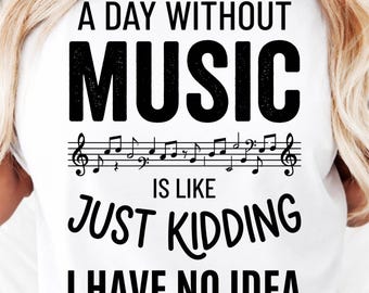Mejor arte musical PNG, Un día sin música es como... Es broma, no tengo ni idea, Diseño divertido de camiseta para músicos, Regalo para profesor de música, PNG para amantes de las bandas