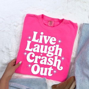 Live, Laugh, Crash Out Graphic Tee