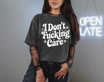 I Don't F*cking Care Graphic Tee