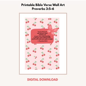 May include: Printable Bible verse wall art featuring Proverbs 3:5-6. The design includes a pink background with a cherry pattern. A pink rectangle contains the Bible verse and a pink bow. The words "DIGITAL DOWNLOAD" are at the bottom.