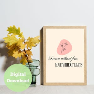 Dream Without Fear, Love Without Limits Digital Printable Art | Self-care and Wellness Decorative Poster