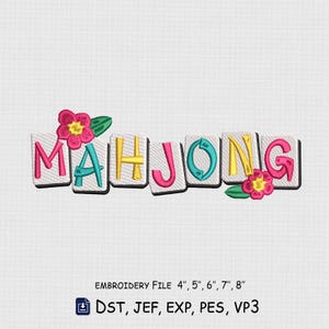 Puede incluir: Dise&ntilde;o bordado con la palabra "MAHJONG" en letras coloridas, cada una sobre una baldosa blanca. Flores rosas y amarillas acent&uacute;an el dise&ntilde;o. El texto "EMBROIDERY FILE 4", 5", 6", 7", 8"" est&aacute; debajo.