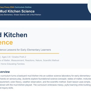 May include: A blue and white graphic for "Mud Kitchen Science" for early elementary learners. The curriculum outline includes 10 lessons for ages 3-8, focusing on states of matter, measurement, and reactions. The text also includes "Easy Peasy ESA Curriculum Outline."