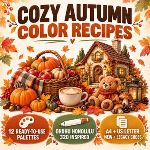 May include: A digital graphic titled COZY AUTUMN COLOR RECIPES featuring a basket of pumpkins and apples, a cottage, a teddy bear, and a coffee cup. Includes three oval labels with text: 12 READY-TO-USE PALETTES, OHUHU HONOLULU 320 INSPIRED, and A4 + US LETTER NEW + LEGACY CODES.