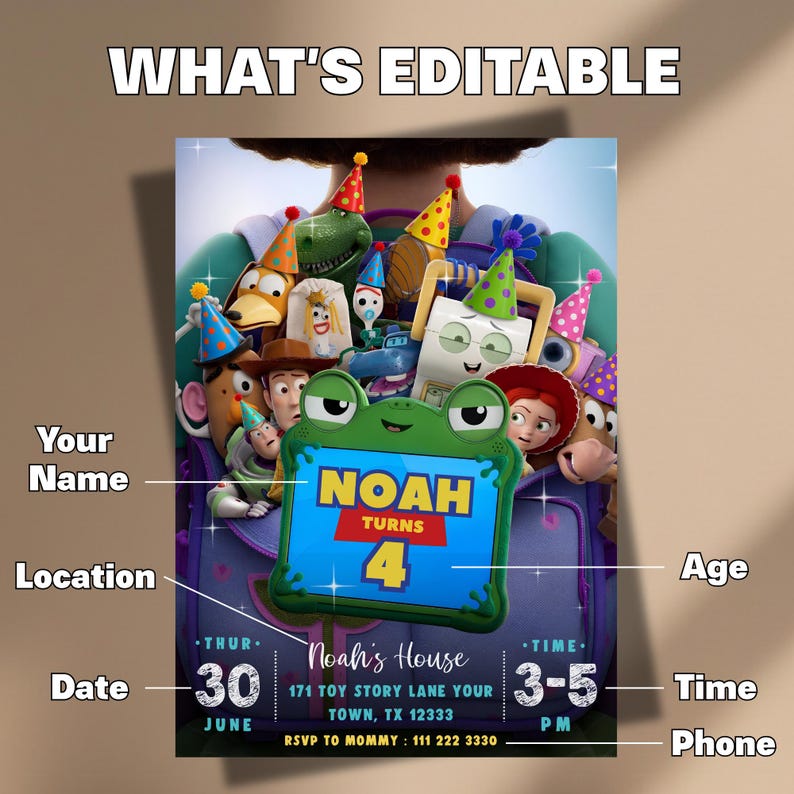 May include: A digital birthday invitation template featuring Toy Story characters wearing party hats. The center displays a green frog-shaped frame with the text NOAH TURNS 4. Editable fields include Your Name, Location, Date, Time, and Phone number.