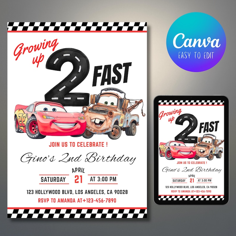 May include: A birthday invitation featuring the text "Growing up 2 FAST" with illustrations of Lightning McQueen and Mater from the Cars movie. The invitation includes event details: Gino's 2nd Birthday, April 21st at 3:00 PM.