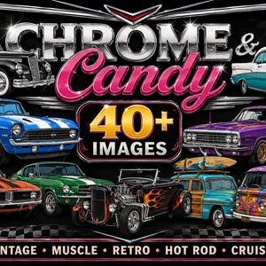 Peut inclure: Un graphique numérique avec le texte CHROME & Candy et 40+ IMAGES présentant diverses voitures classiques, dont une berline noire, une muscle car bleue, un coupé orange, une sportive verte, une berline violette, un hot rod et un van psychédélique.