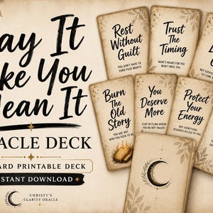 May include: An oracle deck with the text "Say It Like You Mean It" and individual cards with phrases like "Rest Without Guilt" and "Trust The Timing." The deck is a 36-card printable deck with an instant download option.