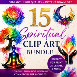 May include: A digital clip art bundle featuring 15 spiritual designs including a rainbow lotus, a crescent moon, a tree of life, a meditating figure with chakra points, and hands holding a flame. The text reads 15 Spiritual CLIP ART BUNDLE.