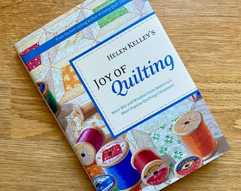 Helen Kelley's Joy of Quilting, More Wit and Wisdom from America's Most Popular Quilting Columnist, hardcover book