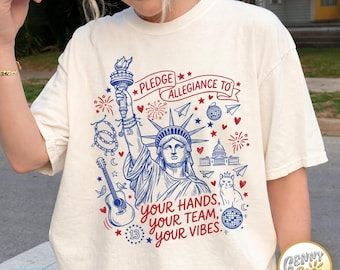 Pledge Allegiance To Your Hands Your Team Your Vibes Comfort Colors Shirt, 4th of July Shirt, 1776 USA Flag Tee, 250 Years of America Shirt