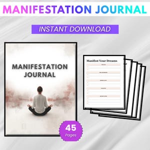 May include: A digital manifestation journal with 45 pages. The cover features the text "MANIFESTATION JOURNAL" and an illustration of a person sitting in a meditative pose. Included are interior pages with the heading "Manifest Your Dreams".