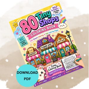 Puede incluir: Un libro para colorear titulado "80 Tiny Shops Coloring Book" con ilustraciones de tiendas bonitas, incluyendo una panadería, una floristería y un café acogedor. La portada presenta un arcoíris, estrellas y el texto "Download PDF".
