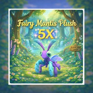 May include: A plush toy fairy mantis in a whimsical forest setting. The mantis is purple with blue and green accents, and the image includes the text "Fairy Mantis Plush 5X" and a shop sign.