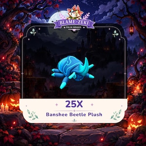 Peut inclure: Une peluche Banshee Beetle bleue avec une corne et des pattes segmentées, présentée dans un cadre avec le texte 25X Banshee Beetle Plush et un logo BLAME ZEKI PALIA GOODS, sur un fond sombre sur le thème d'Halloween.