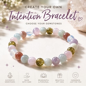 May include: A circular bracelet made of multicolored polished gemstone beads in shades of pink, green, blue, and white. The text reads: CREATE YOUR OWN Intention Bracelet CHOOSE YOUR GEMSTONES, AUTHENTIC GEMSTONES, MADE WITH CARE, MEANINGFUL & PERSONAL, BEAUTIFUL GIFT IDEA, HANDMADE JUST FOR YOU.