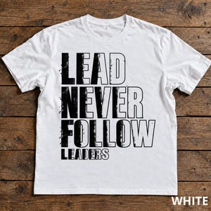 Lead Never Follow Shirt, Vintage Motivational Graphic Tee, Bold Statement T-Shirt, Inspirational Streetwear Gift