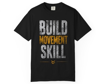 Build Movement Skill T-Shirt | Fitness, Strength, Workout Gym Wear