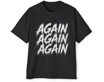 Again Again Again T-Shirt | Persistence Motivation Shirt | Discipline Mindset Gym Tee