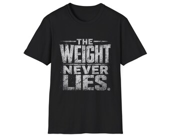 Camiseta "El peso nunca miente" / Motivación para el fitness, camiseta de gimnasio
