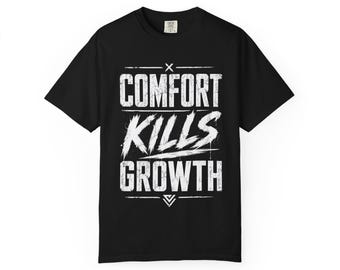 Comfort Kills Growth T-shirt | Pressure Creates Strength Tee