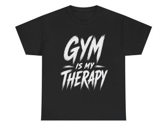 Gym Is My Therapy T-Shirt | Fitness Workout Tee, Weightlifting Graphic