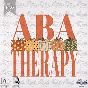 May include: A digital graphic design featuring the text ABA THERAPY in large orange letters. Five pumpkins are arranged in a row between the words, each with a unique pattern: white daisies, black polka dots, plaid, white hearts, and green leaves.