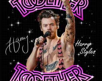 May include: A graphic featuring Harry Styles with the word "TOGETHER" in a neon-style font. The image includes the text "Harry" in a handwritten font and "Harry Styles" in a sans-serif font. The background is black with white stars.