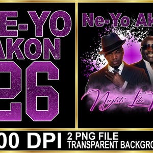 May include: A digital design featuring the names "NE-YO" and "AKON" in purple glitter text, with the number "26" below. The right side shows two men with the text "Nights Like This". The bottom reads "300 DPI 2 PNG FILE TRANSPARENT BACKGROUND".