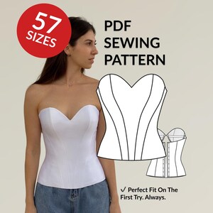 May include: A white, strapless corset top with a sweetheart neckline. The image includes a PDF sewing pattern illustration and text that reads "PDF SEWING PATTERN" and "57 SIZES". The text "Perfect Fit On The First Try. Always." is also visible.