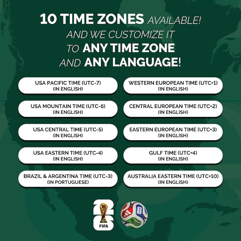 May include: Graphic with the text "10 TIME ZONES AVAILABLE!" and time zone listings, including USA Pacific, Mountain, Central, and Eastern times. Also includes Western, Central, and Eastern European times, Gulf time, Brazil & Argentina time, and Australia Eastern Time. FIFA logo.