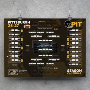 May include: A dark brown Pittsburgh football season calendar poster featuring a central tournament bracket, a list of game matchups with dates and times, a football icon, a helmet graphic, and the text Pittsburgh 26-27 Season Calendar.