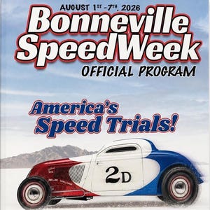 May include: The Bonneville SpeedWeek Official Program for August 1st-7th, 2026, titled America's Speed Trials! features a white, red, and blue hot rod race car with the number 2D on the side, set against a backdrop of mountains and salt flats.