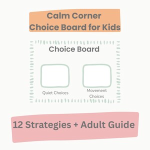 Może przedstawiać: Jasny beżowy grafika z tekstem "Calm Corner Choice Board for Kids" i "Choice Board". Poniżej znajdują się dwa pola z etykietami "Quiet Choices" i "Movement Choices". Na dole grafiki widnieje napis "12 Strategies + Adult Guide".