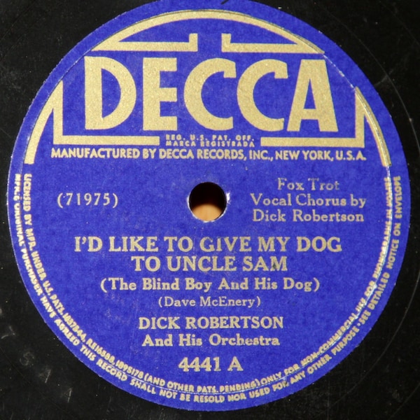 Dick Robertson - I'd Like to Give My Dog to Uncle Sam / One Face Missing from the Picture - Decca 4441 - Vintage 78 RPM Record - 1944