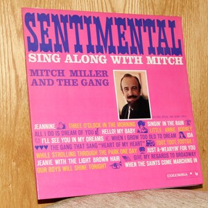 Mitch Miller & the Gang - Sentimental Sing Along with Mitch - Columbia CL 1457 - Vintage 33 1/3 LP Record - 1960
