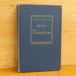 Luther&#39;s Small Catechism with Explanation - Handbook of Christian Doctrine - Vintage 1943