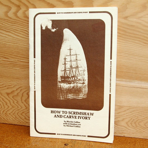 How to Scrimshaw and Carve Ivory - Blackie Collins - Vintage 1978