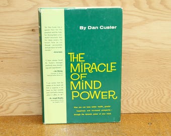 The Miracle of Mind Power by Dan Custer - First Edition, Sixth Printing - Vintage Self-Help Book 1968