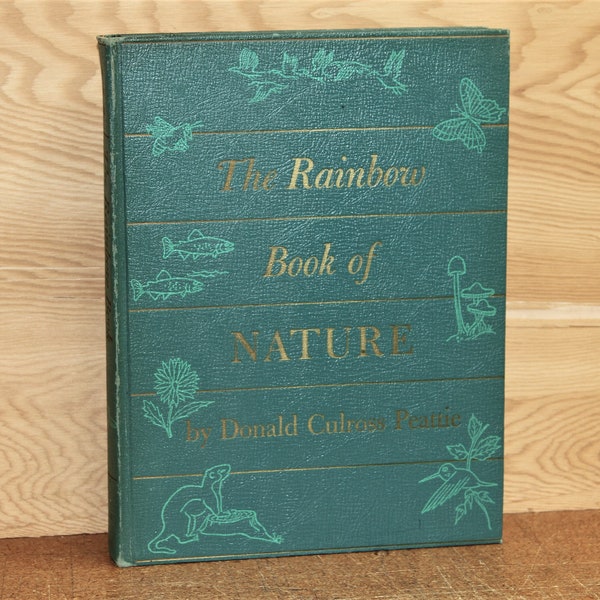 The Rainbow Book of Nature - Vintage Science Book by Donald Culross Peare - Illustrated by Rudolf Freund - 1957 First Edition