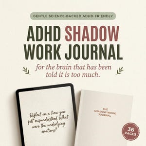 May include: A 36-page ADHD Shadow Work Journal with a tablet displaying a reflection prompt. The text reads: GENTLE SCIENCE-BACKED ADHD-FRIENDLY ADHD SHADOW WORK JOURNAL for the brain that has been told it is too much. The tablet screen shows: Reflect on a time you felt misunderstood. What were the underlying emotions?