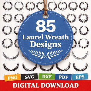 May include: A blue tag with the number 85 and the words "Laurel Wreath Designs" is suspended by a brown string. The tag is surrounded by various black laurel wreath designs. Below the tag are format options: PNG, SVG, DXF, PDF, and EPS. The words "DIGITAL DOWNLOAD" are at the bottom.