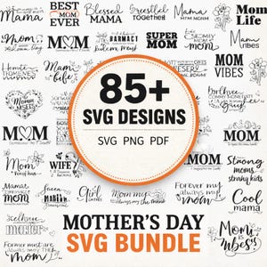 May include: A Mother's Day SVG bundle with 85+ designs in SVG, PNG, and PDF formats. The image features various text designs with words like "Mom," "Mama," and "Best Mom Ever" in a handwritten style, with floral accents.
