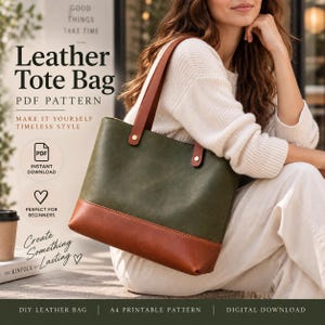 May include: A digital PDF pattern for a leather tote bag featuring text that reads Leather Tote Bag PDF Pattern, Make It Yourself Timeless Style, Instant Download, Perfect for Beginners, and Create Something Lasting. The bag is olive green and brown.