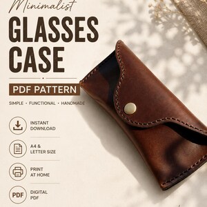May include: A brown leather glasses case with a brass snap closure, featured on a digital pattern document titled Minimalist Glasses Case PDF Pattern. The document includes text for instant download, A4 and letter size, and print at home options.