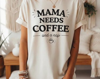Mama Needs Coffee Shirt, Tired Mom Life Tee, Funny Coffee Lover Gift