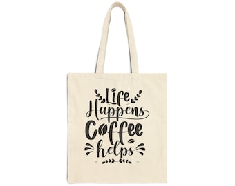 Cotton Canvas Tote Bag | "Life Happens Coffee Helps" Quote Print