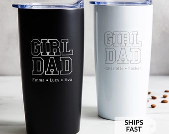 Girl Dad Tumbler - Personalized Engraved Father’s Day Gift