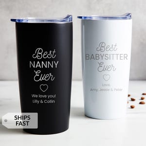 Engraved Personalized Best Nanny Ever Tumbler by Lifetime Creations: Gift for Babysitter, Daycare, Caretaker Thank You Coffee Travel Mug image 1